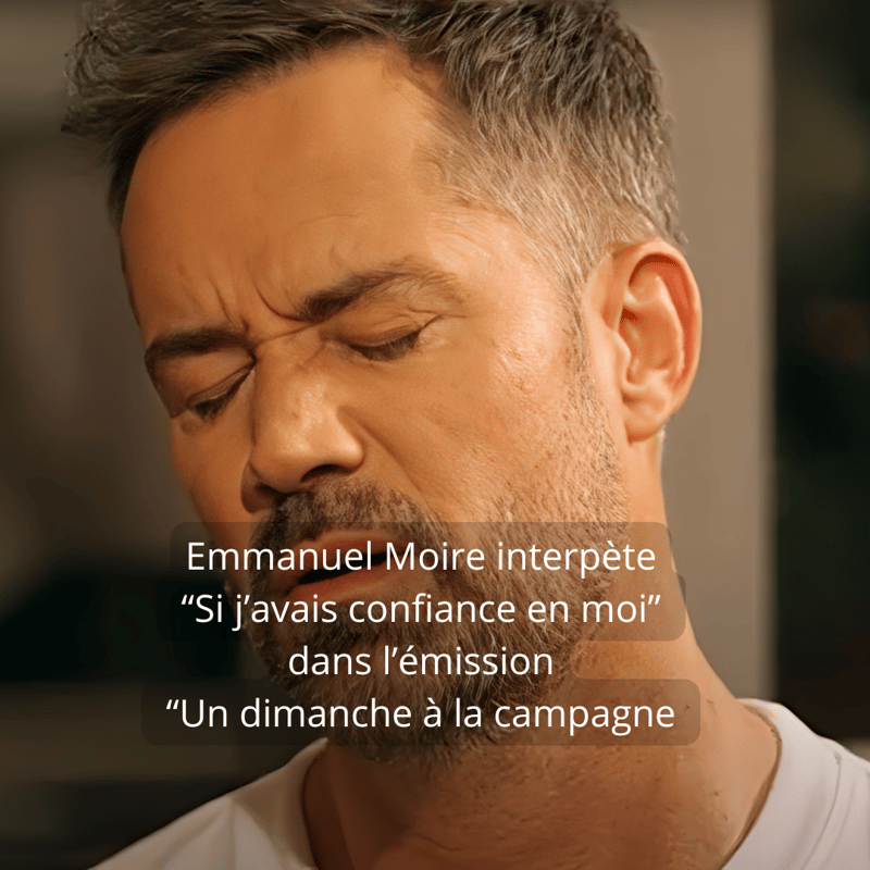 “Si j’avais confiance en moi” La magnifique chanson interprétée par Emmanuel Moire, lors de l’émission “Un dimanche à la campagne”
