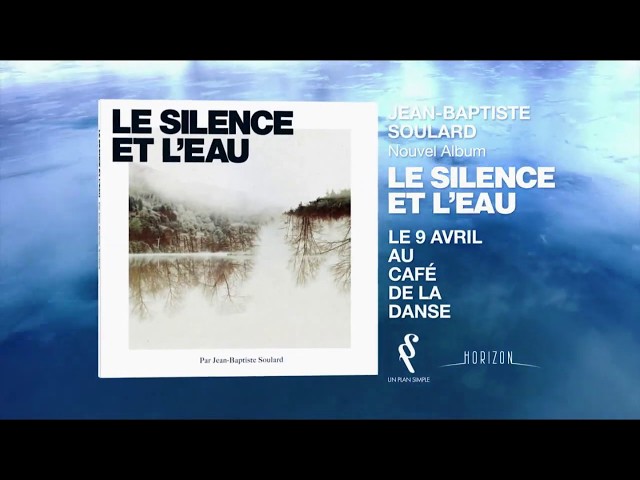 Pub Album Le silence et l'eau Jean-Baptiste Soulard mars 2020 - album le silence et leau jean baptiste soulard