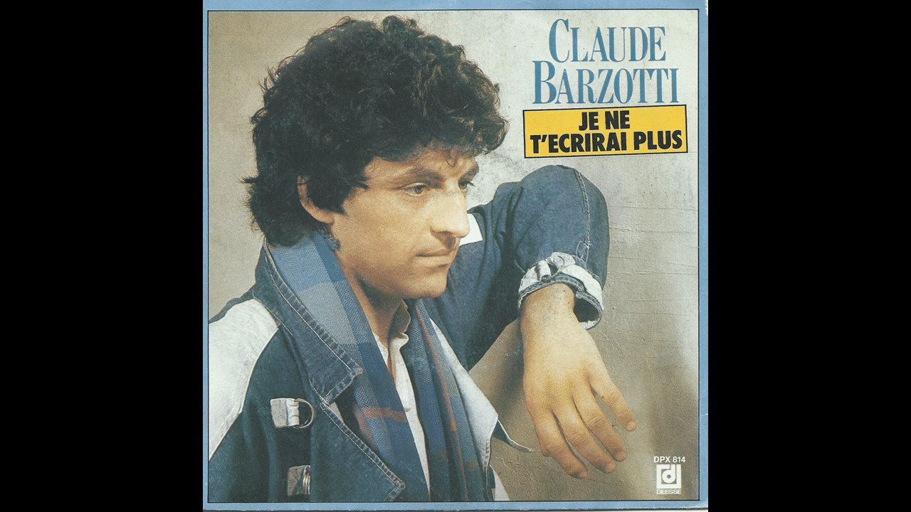 1983 : « Je ne t&rsquo;écrirai plus » Claude Barzotti