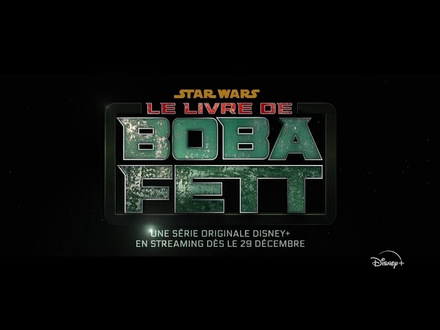 Pub Disney+ Star Wars Le livre de Boba Fett 2021 - disney star wars le livre de boba fett