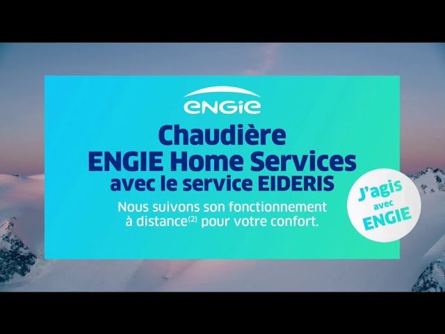 Pub Engie Chaudière Engie Home Service janvier 2020 - engie chaudiere engie home service