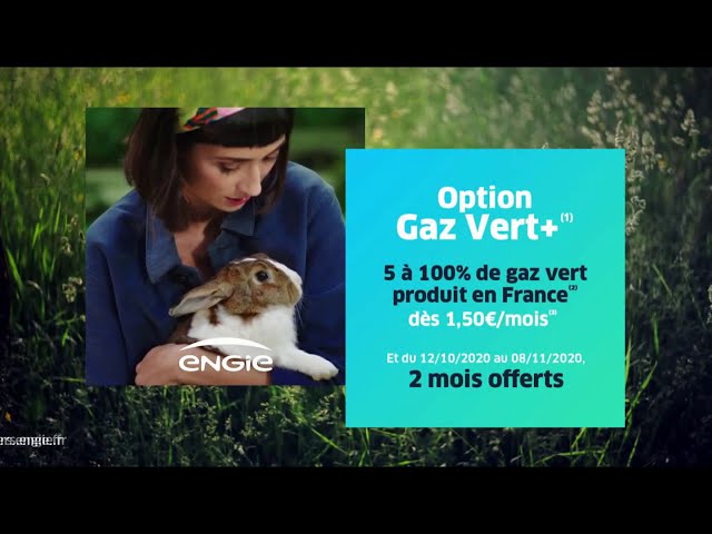 Pub Engie - option Gaz Vert+ octobre 2020 - engie option gaz vert