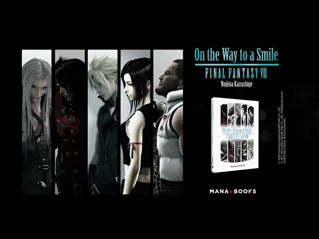 Pub Final Fantasy 7 On the Way to a Smile Mana Books juin 2020 - final fantasy 7 on the way to a smile mana books