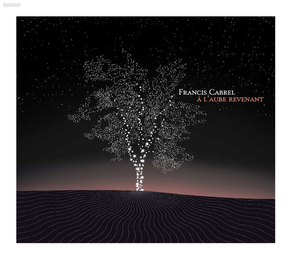 F.Cabrel: Son nouvel album « A l&rsquo;aube revenant » Vendredi 16 octobre sur Suis-Nous.