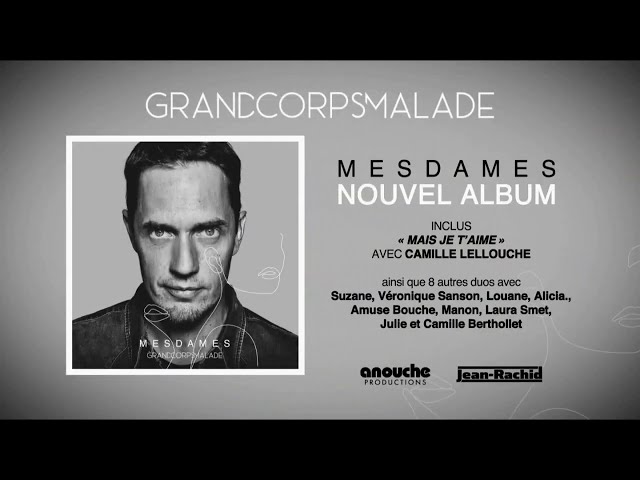 Musique de Pub GrandCorpsMalade Mesdames septembre 2020 - Mais Je T'aime - Grand Corps Malade & Camille Lellouche - grandcorpsmalade mesdames
