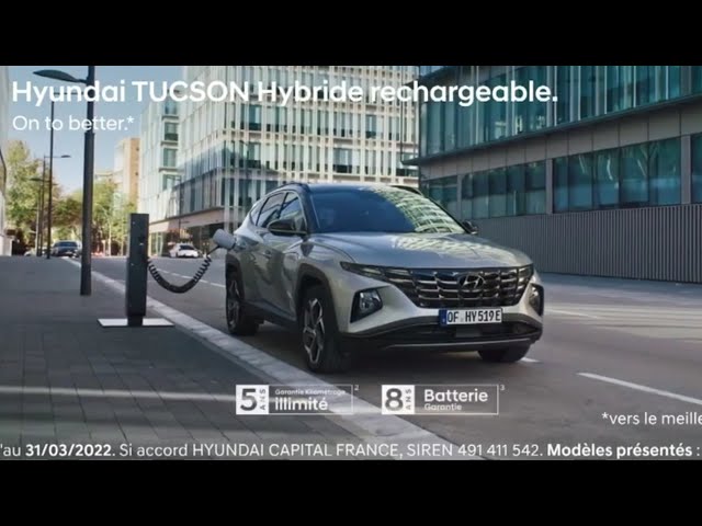 Pub Hyundai Tucson hybride rechargeable février 2022 - hyundai tucson hybride rechargeable