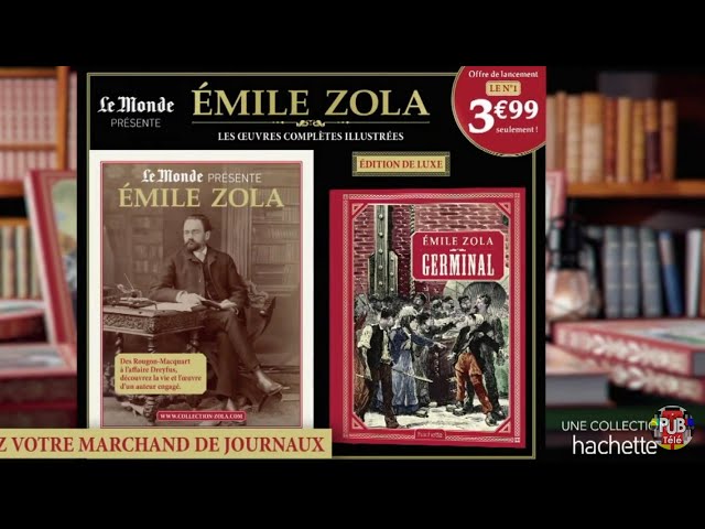 Pub Le Monde présente Émile Zola Hachette octobre 2021 - le monde presente emile zola hachette