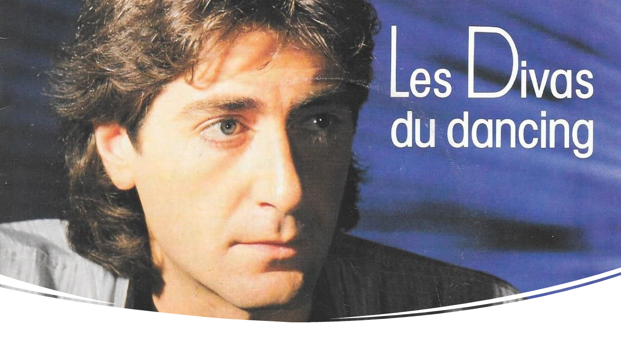 Années 80 : « Les divas du dancing » Philippe Cataldo (1986)