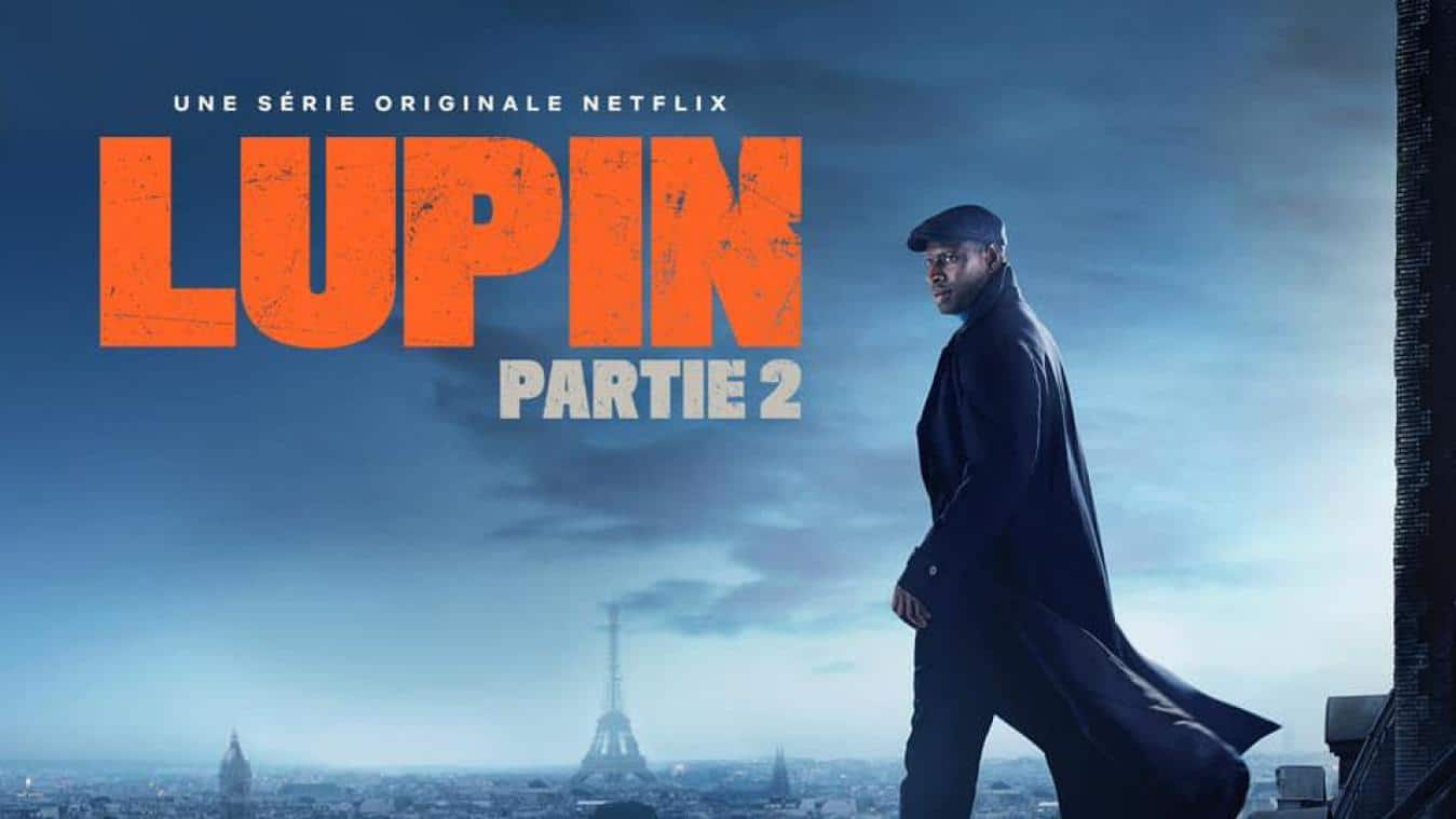 Musique et Bande Annonce de la partie 2 « Lupin » diffusée à partir du 11 juin sur Netflix