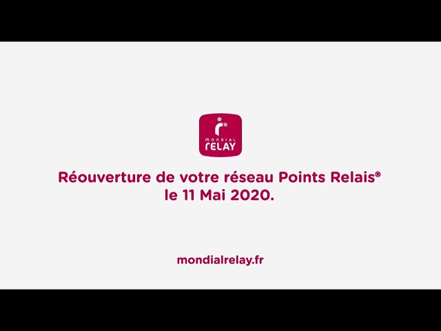 Pub Mondial Relay réouverture 11 mai mai 2020 - mondial relay reouverture 11 mai