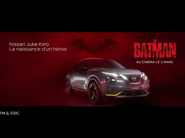 Pub Nissan Juke Kiiro x The Batman février 2022 - nissan juke kiiro x the batman