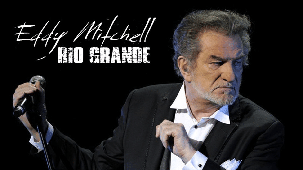 Live: Eddy Mitchell             « Rio Grande »