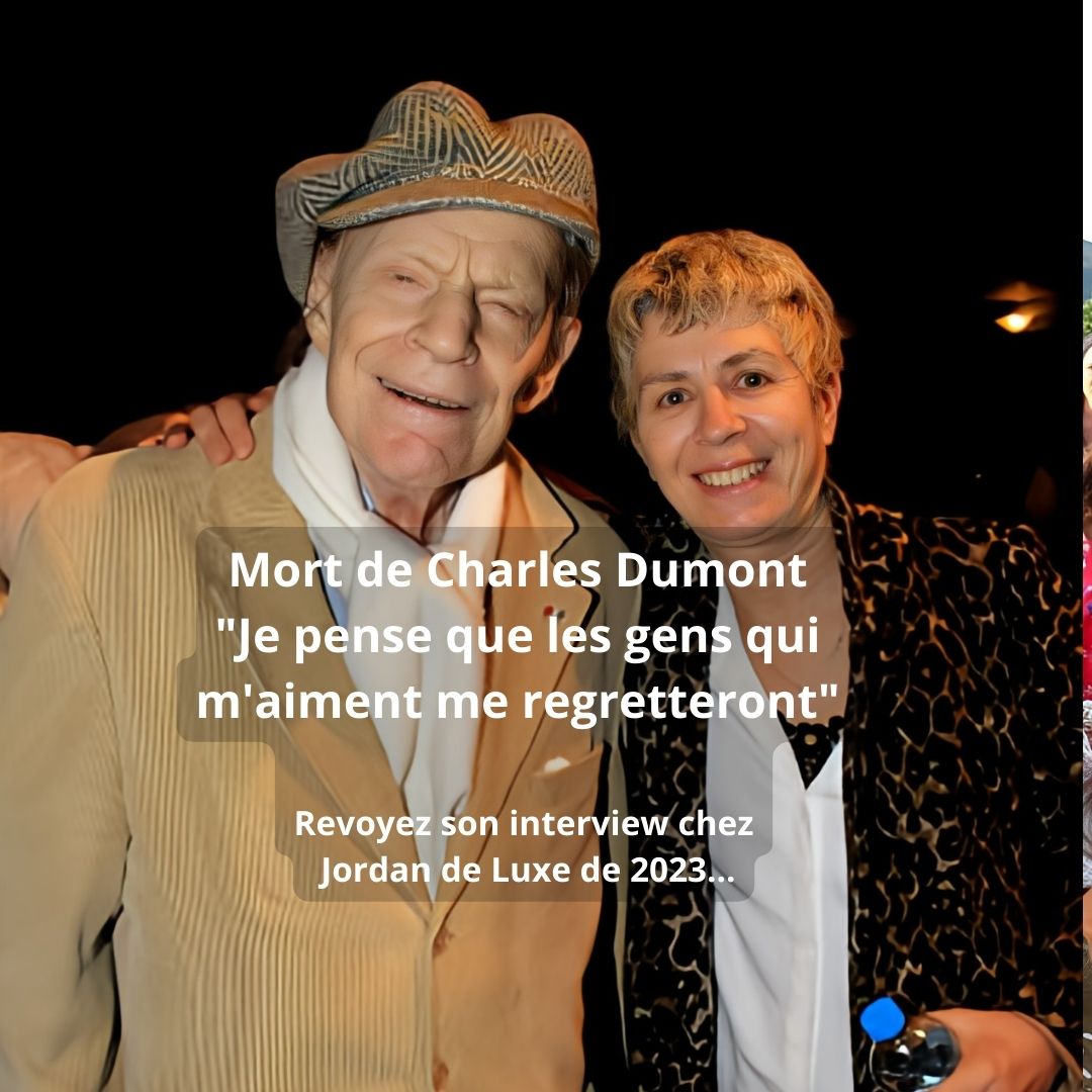 Mort de Charles Dumont : « Je pense que les gens qui m&rsquo;aiment me regretteront » Revoyez son interview chez Jordan de Luxe en 2023.
