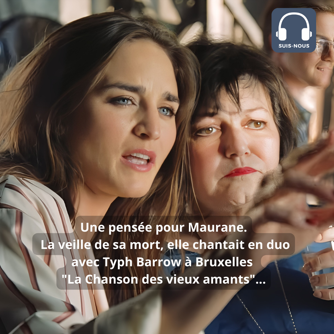 Une pensée pour Maurane (12/11/1960 – 07/05/2018). La veille de sa mort elle chantait en duo avec Typh Barrow à Bruxelles « La Chanson des vieux amants », de Jacques Brel.