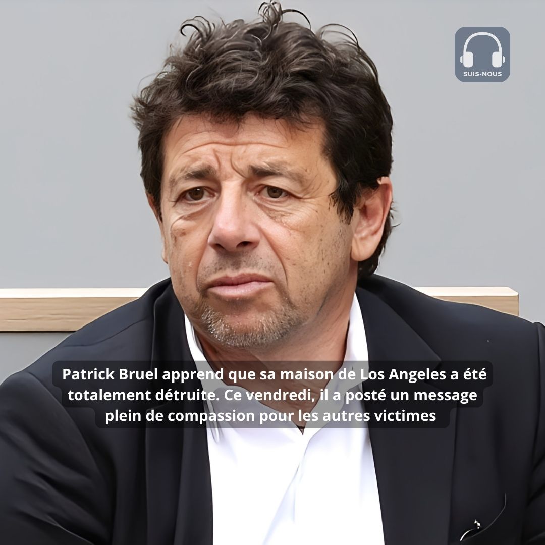 « Ce soir je pense aux victimes, à mes amis, à mes voisins, et à tous ceux qui ont tout perdu » Le message posté par Patrick Bruel dont la maison est partie en fumée.