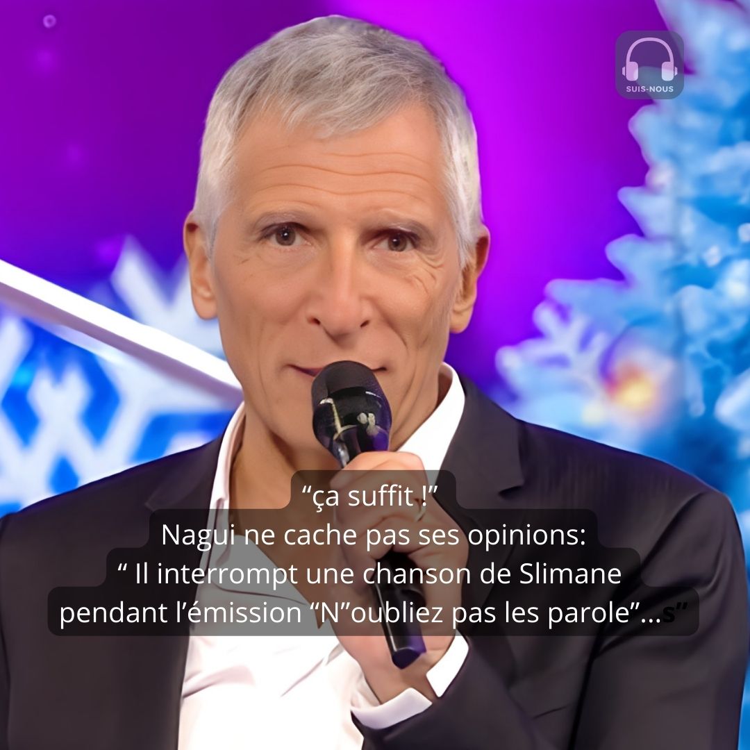 « ça suffit ! » Nagui interrompt une chanson de Slimane dans son émission « N&rsquo;oubliez pas les paroles »