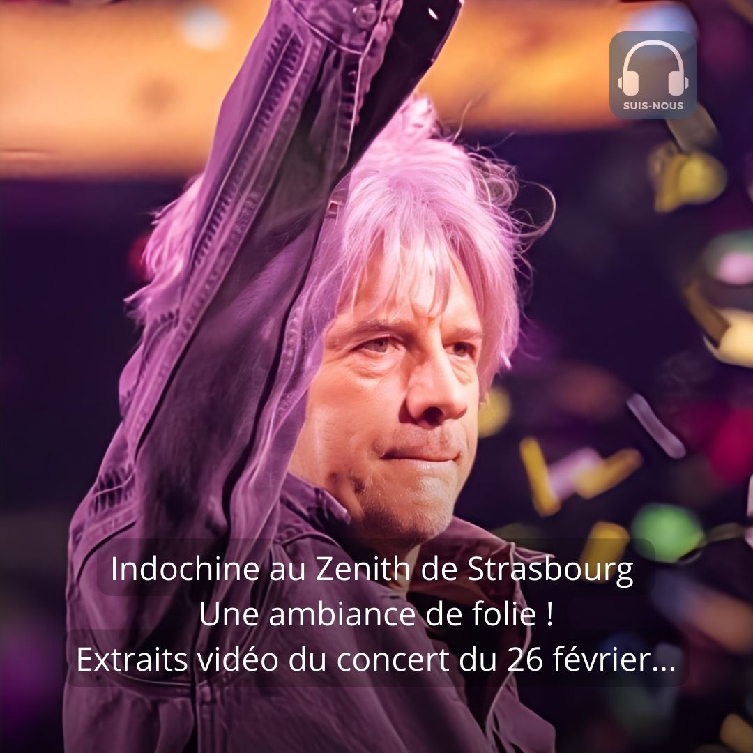 De la folie ! Extraits vidéo du concert d&rsquo;Indochine au Zenith de Strasbourg le 26 février 2025.