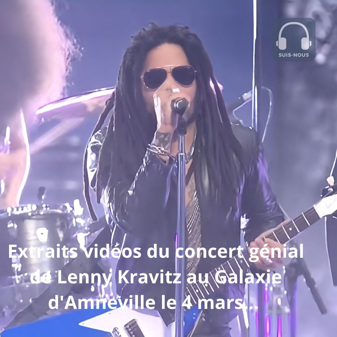 Extraits vidéos du concert génial de Lenny Kravitz au Galaxie d&rsquo;Amneville le 4 mars 2025.