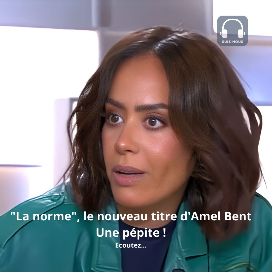 « La norme », le nouveau titre d&rsquo;Amel Bent. Une pépite dédiée à ses enfants. A écouter absolument !