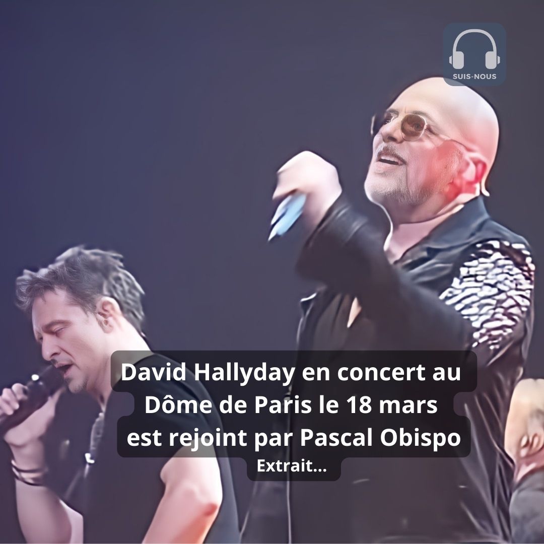 David Hallyday en concert au Dôme de Paris le 18 mars est rejoint par Pascal Obispo…