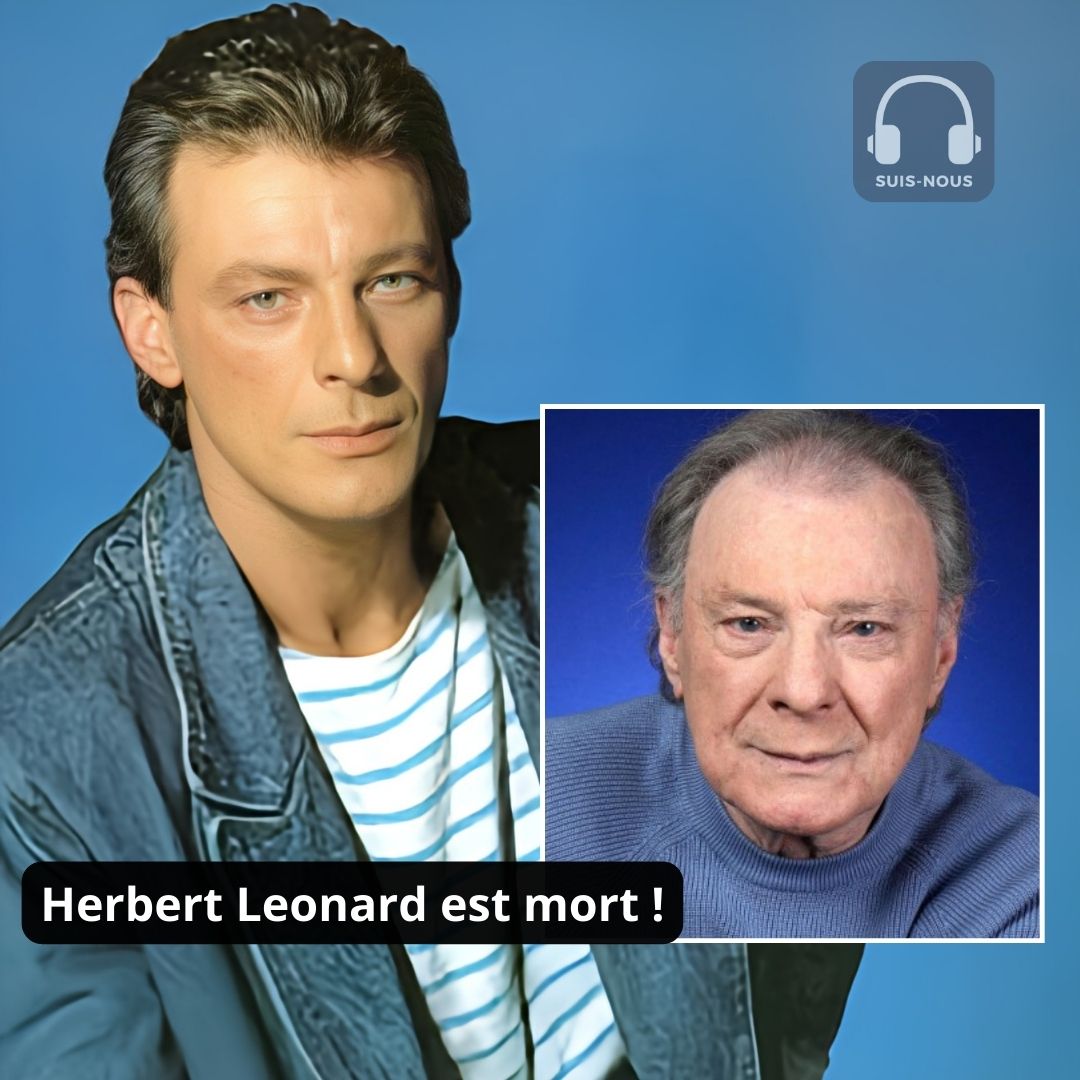 Herbert Leonard est mort ! Il avait 80 ans…