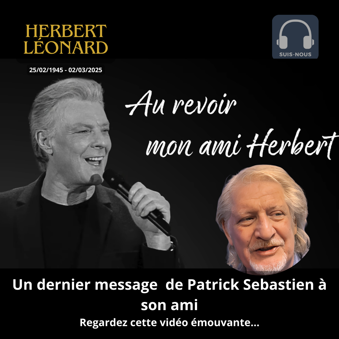 Hommage émouvant de Patrick Sébastien à son ami Herbert Léonard