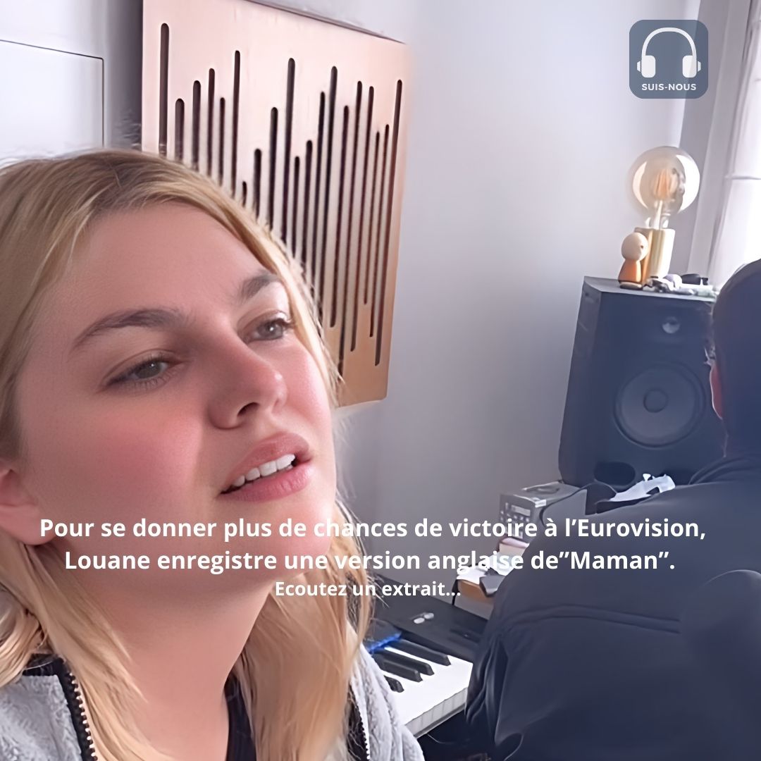 Pour se donner plus de chances de remporter la victoire à l&rsquo;Eurovision, Louane prépare une version anglaise de « Maman »