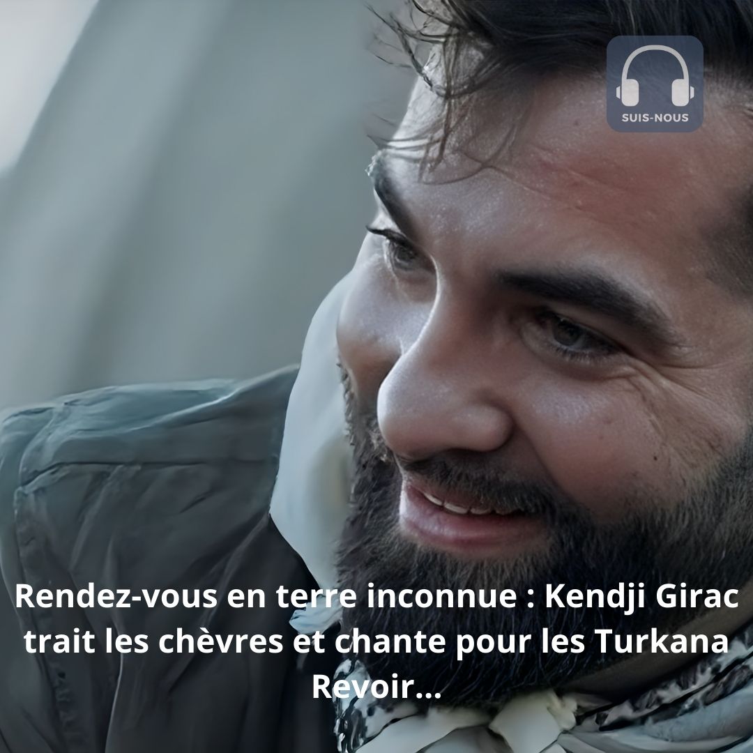 Rendez-vous en terre inconnue : Kendji Girac trait les chèvres et chante pour les Turkana en plein désert du Kenya.
