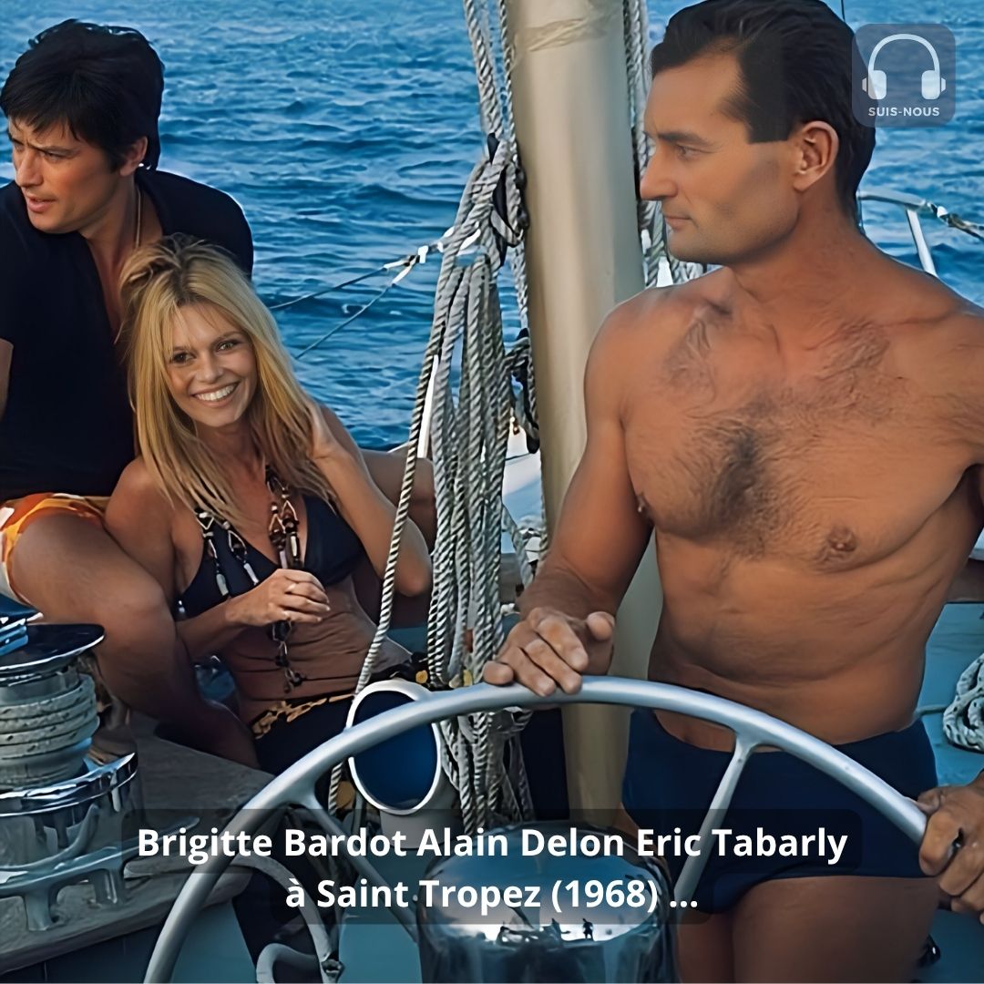 Revoir la séance photos de Brigitte Bardot, Alain Delon et Éric Tabarly à Saint-Tropez en août 1968.