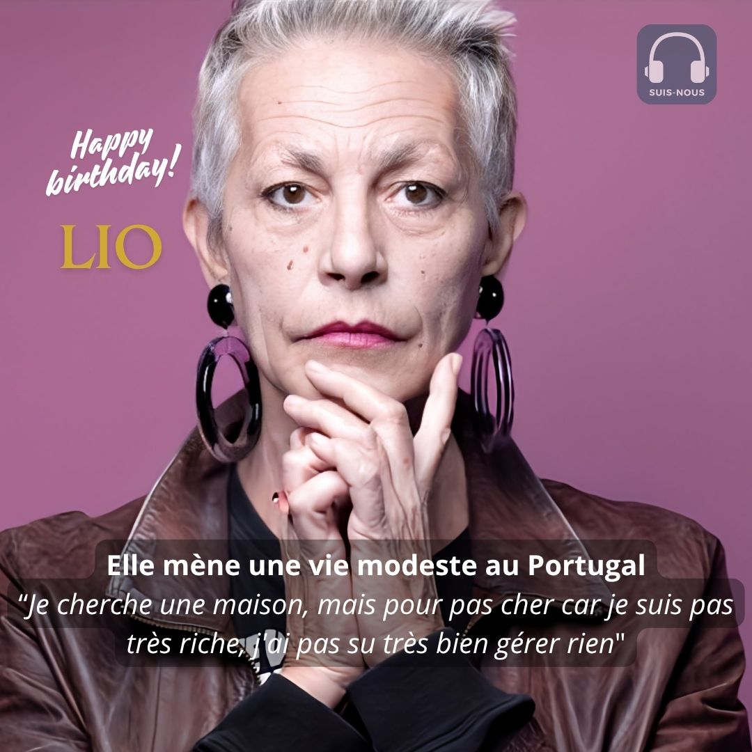 Bon anniversaire à Lio qui fête ses 63 ans. Elle mène une vie modeste au Portugal.