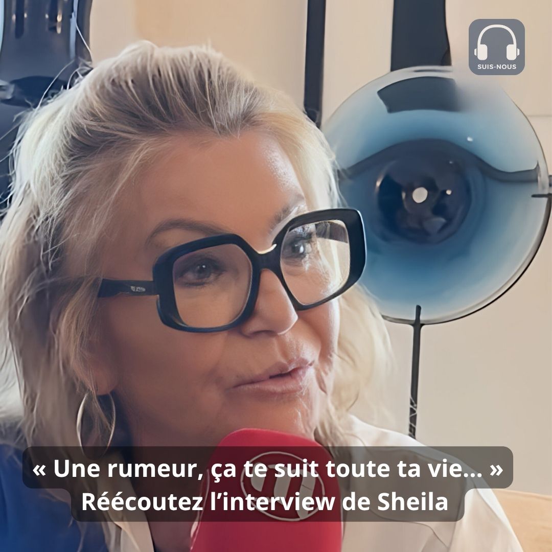 « Une rumeur, ça te suit toute ta vie… » Réécoutez l’interview de Sheila