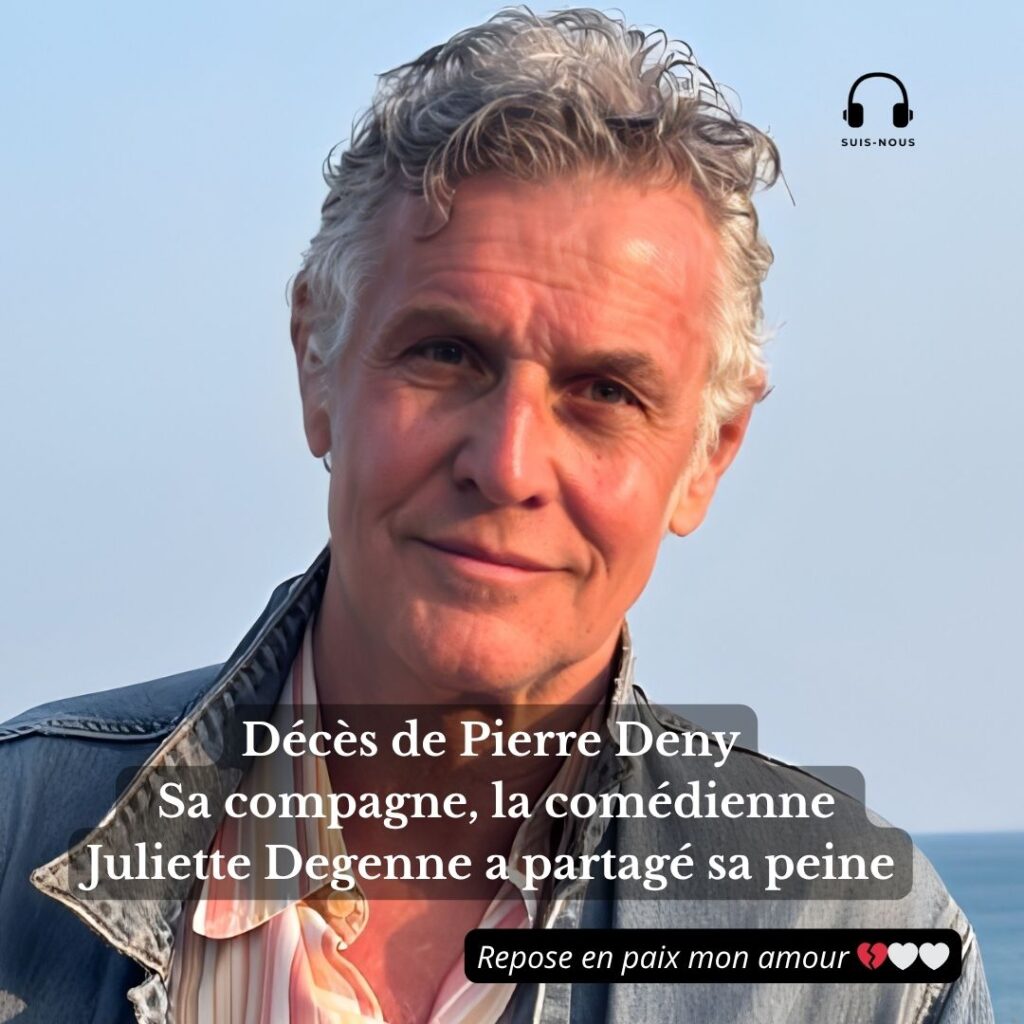 Suis-Nous - Décès de Pierre Deny : Sa compagne, la comédienne Juliette Degenne, a partagé sa peine... Suis-Nous - Décès de Pierre Deny : Sa compagne, la comédienne Juliette Degenne, a partagé sa peine...