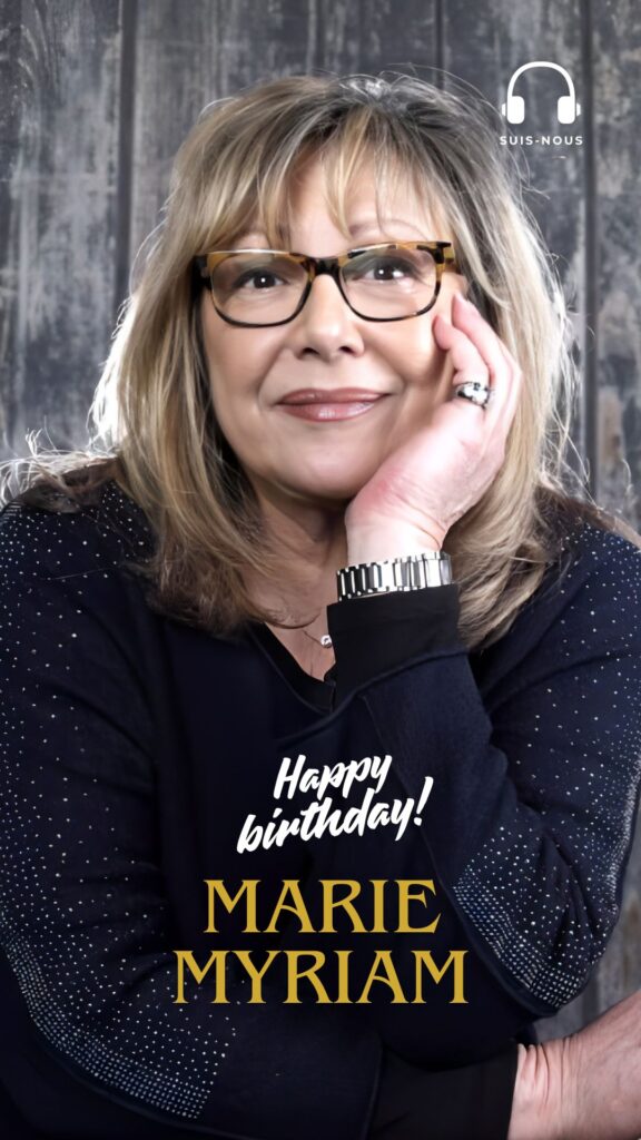 Suis-Nous - Bon anniversaire à Marie Myriam née le 8 mai 1957.
